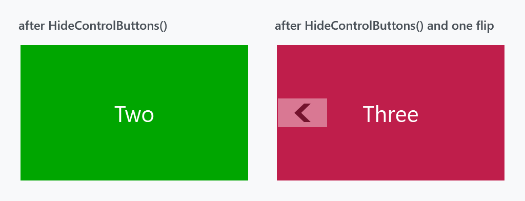 After HideControlButtons, and after HideControlButtons plus one flip